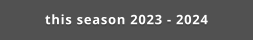 this season 2023 - 2024