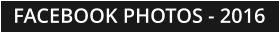 FACEBOOK PHOTOS - 2016