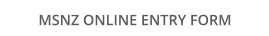 MSNZ ONLINE ENTRY FORM
