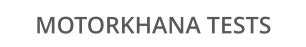 MOTORKHANA TESTS